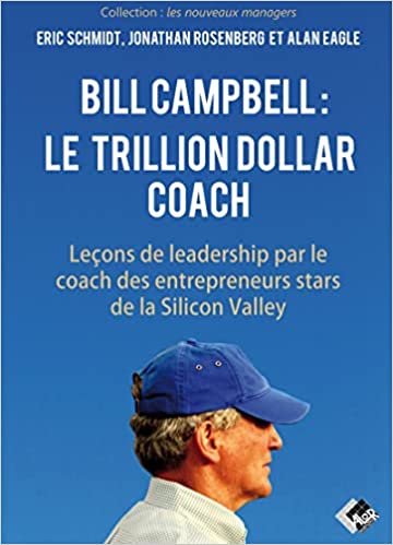 Campbell, le Trillion Dollar Coach par Eric Schmidt & Co