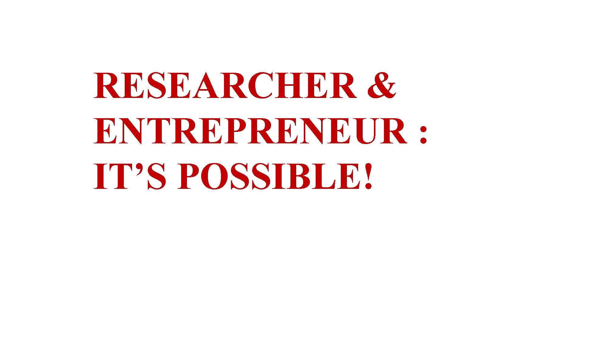 Researcher and Entrepreneur: Myth or Reality? Thoughts from a Podcast